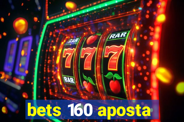 bets 160 aposta